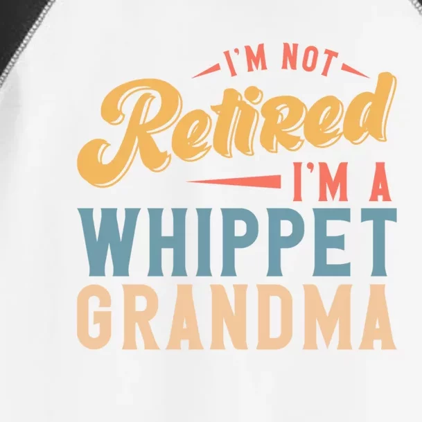 Im Not Retired Im A Whippet Grandma Cute Gift Toddler Fine Jersey T-Shirt