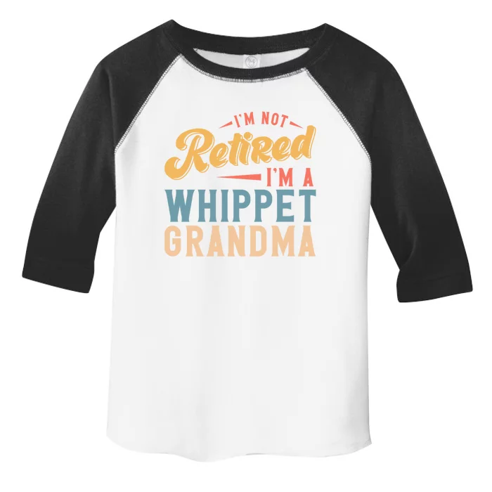 Im Not Retired Im A Whippet Grandma Cute Gift Toddler Fine Jersey T-Shirt