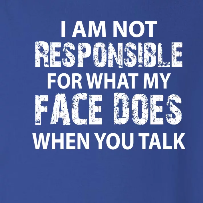 I'm Not Responsible For What My Face Does When You Talk Great Gift Toddler Long Sleeve Shirt