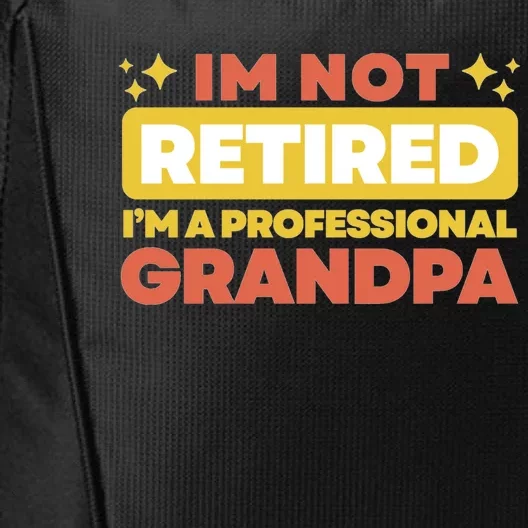 Im Not Retired Grandpa Gift Cute Gift City Backpack