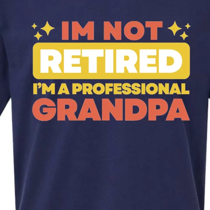 Im Not Retired Grandpa Gift Cute Gift Sueded Cloud Jersey T-Shirt