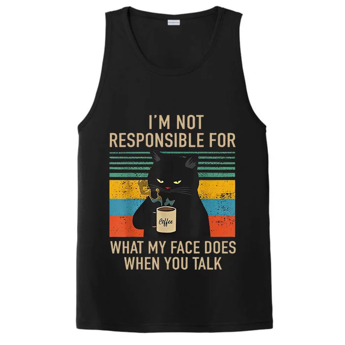 IM Not Responsible For What My Face Does When You Talk Cat Performance Tank