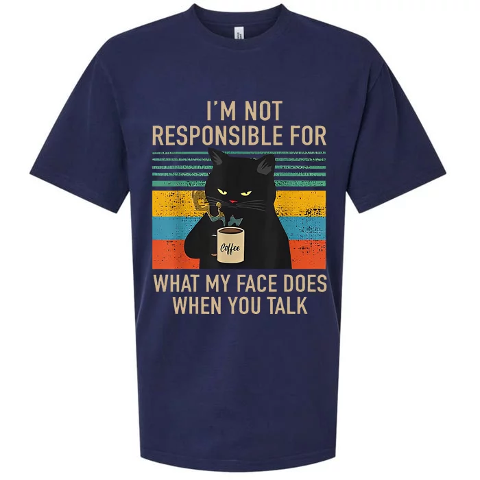 IM Not Responsible For What My Face Does When You Talk Cat Sueded Cloud Jersey T-Shirt