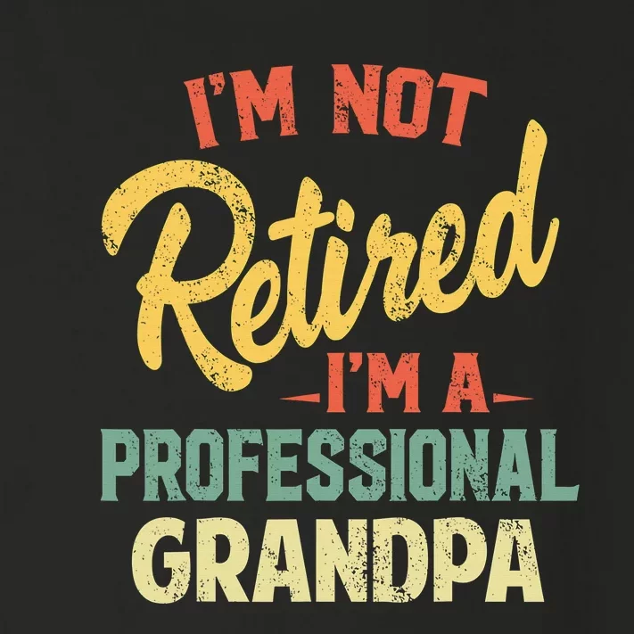 I'm Not Retired A Professional Papa Fathers Day Gift Toddler Long Sleeve Shirt