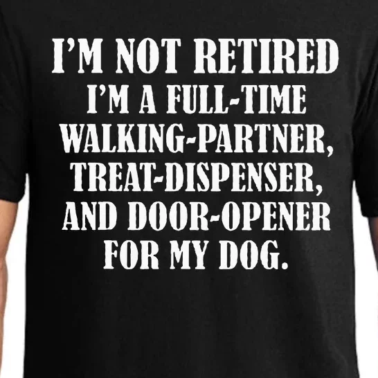 IM Not Retired IM A Full Time Walking Partner Treat Pajama Set