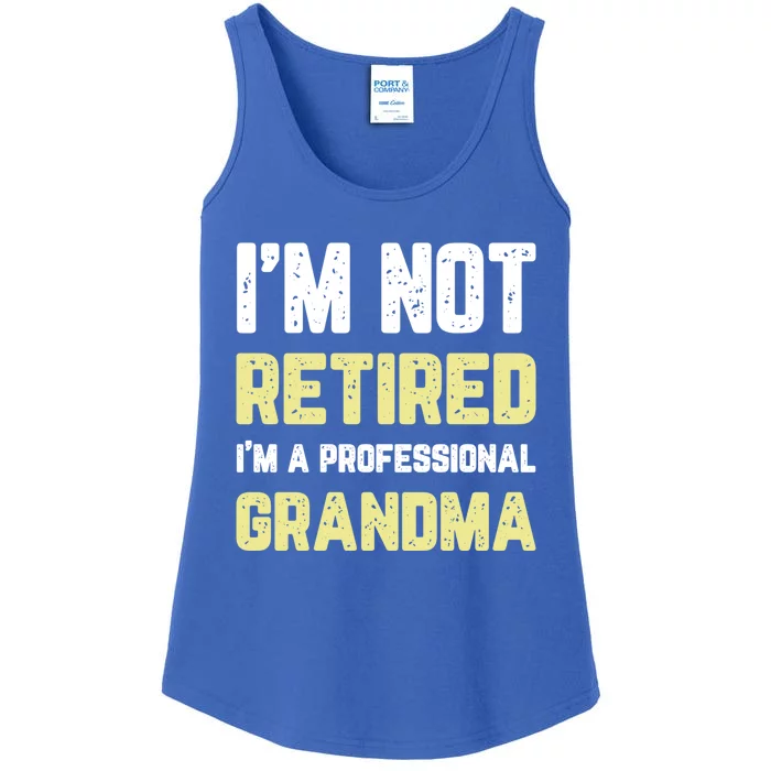 Im Not Retired Professional Grandma Retiret Cool Gift Ladies Essential Tank