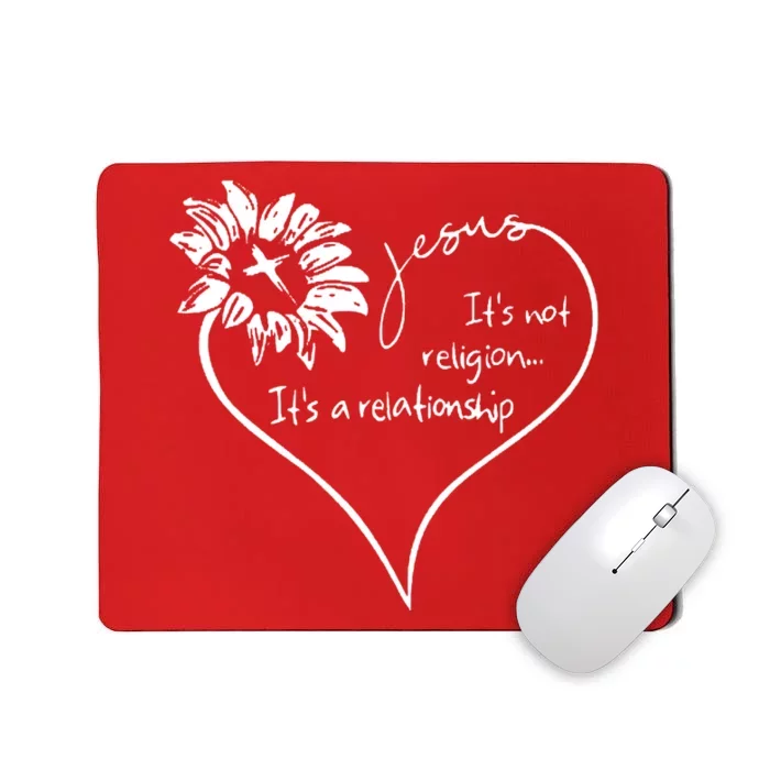 It's Not Religion It's A Relationship Jesus Mousepad