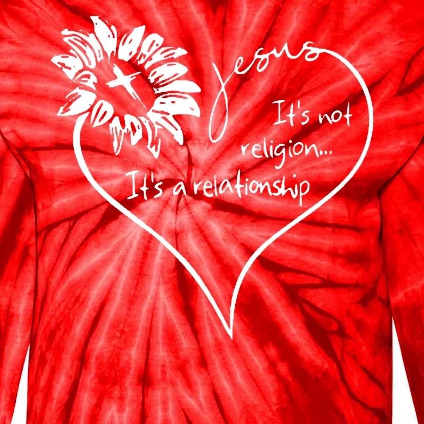 It's Not Religion It's A Relationship Jesus Tie-Dye Long Sleeve Shirt