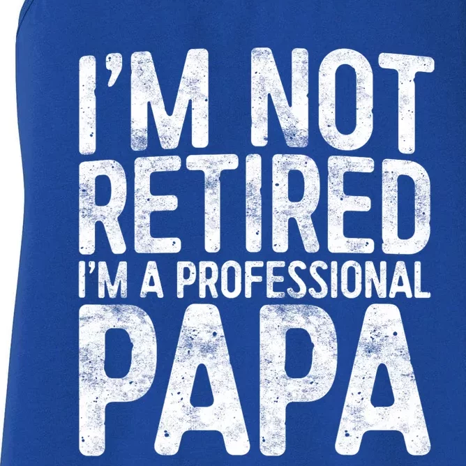 IM Not Retired IM A Professional Papa Fathers Day Women's Racerback Tank