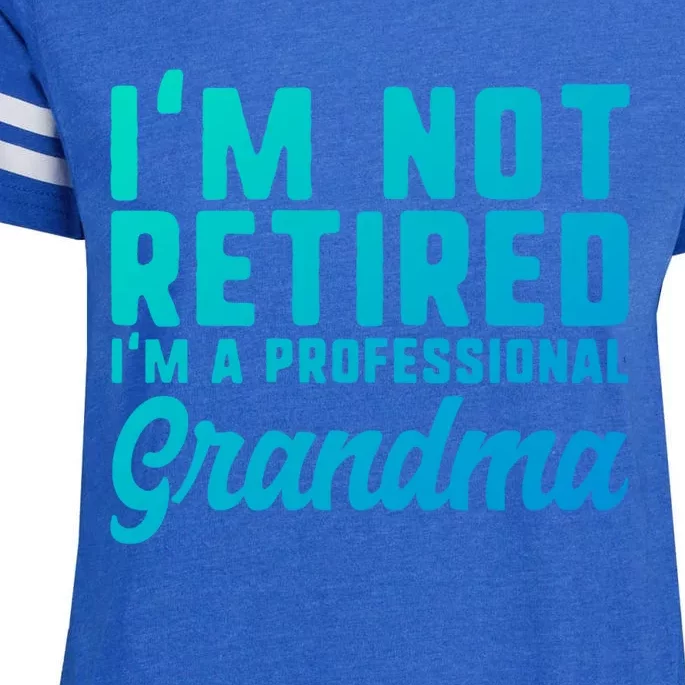 Im Not Retired Professional Grandma Retiret Funny Funny Gift Enza Ladies Jersey Football T-Shirt