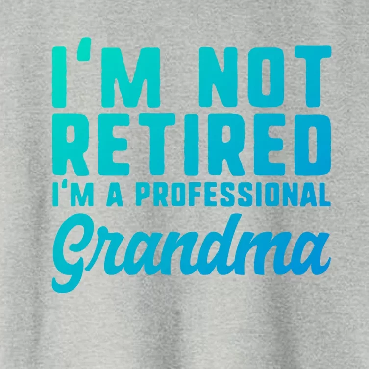 Im Not Retired Professional Grandma Retiret Funny Funny Gift Women's Crop Top Tee