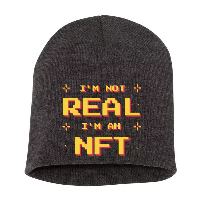 I'm Not Real I'm An NFT Short Acrylic Beanie