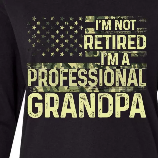 I'm Not Retired I'm A Professional Grandpa Military Tee Cool Gift Womens Cotton Relaxed Long Sleeve T-Shirt