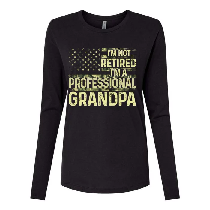 I'm Not Retired I'm A Professional Grandpa Military Tee Cool Gift Womens Cotton Relaxed Long Sleeve T-Shirt