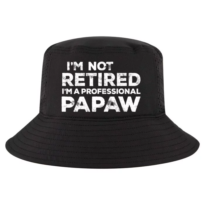 I'm Not Retired I'm A Professional Papaw Daddy Cool Comfort Performance Bucket Hat