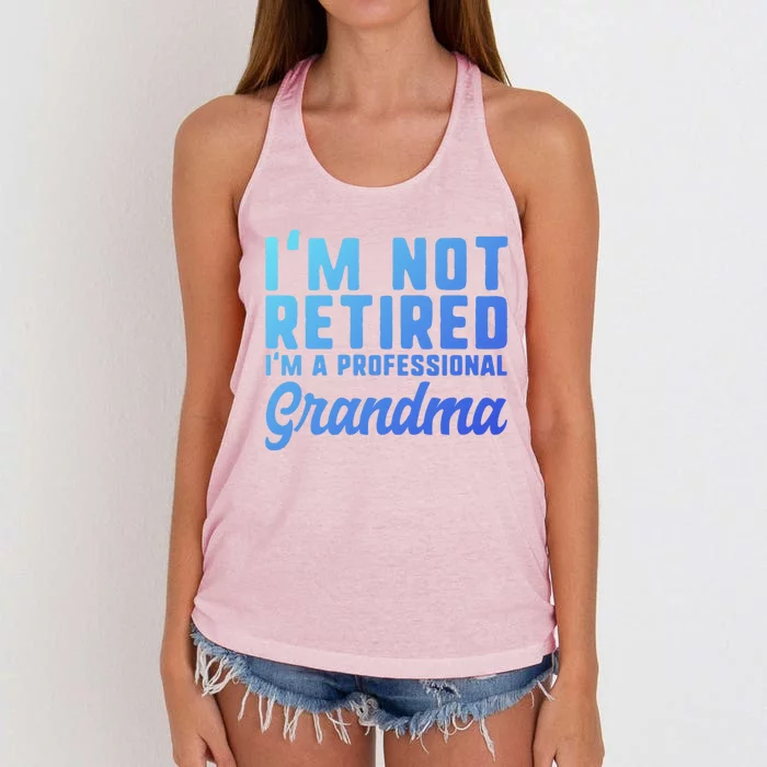 Im Not Retired Professional Grandma Retiret Funny Funny Gift Women's Knotted Racerback Tank