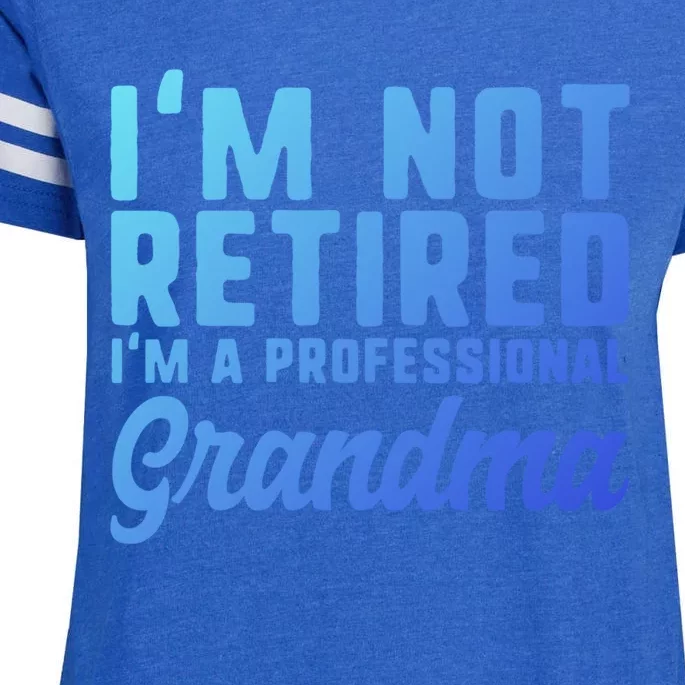 Im Not Retired Professional Grandma Retiret Funny Funny Gift Enza Ladies Jersey Football T-Shirt