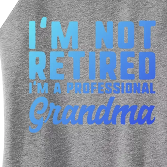 Im Not Retired Professional Grandma Retiret Funny Funny Gift Women’s Perfect Tri Rocker Tank