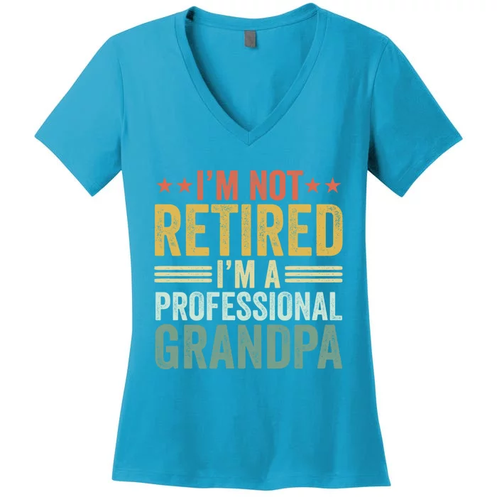 I'm Not Retired I'm A Professional Grandpa Retro Vintage Cute Gift Women's V-Neck T-Shirt