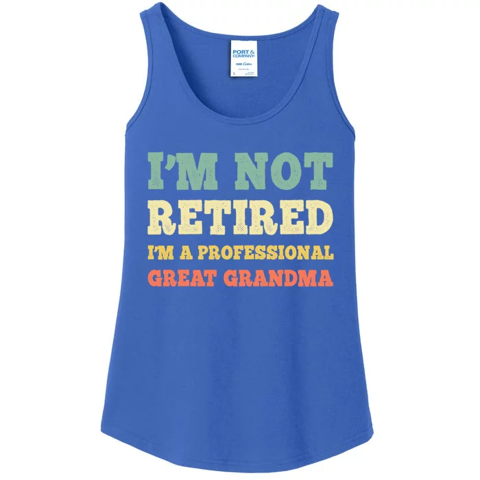 Im Not Retired Professional Great Grandma Retiret Retro Gift Ladies Essential Tank