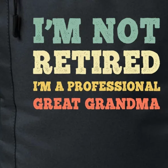 Im Not Retired Professional Great Grandma Retiret Retro Gift Daily Commute Backpack