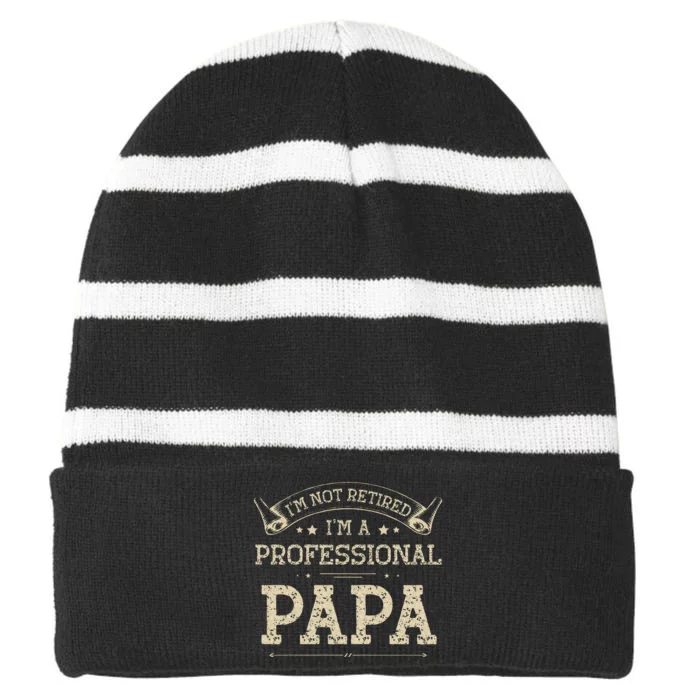 Im Not Retired A Professional Papa Tee Fathers Day Gift Striped Beanie with Solid Band