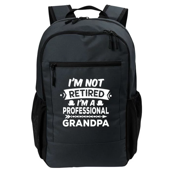 I'm Not Retired I'm A Professional Grandpa Gift Daily Commute Backpack