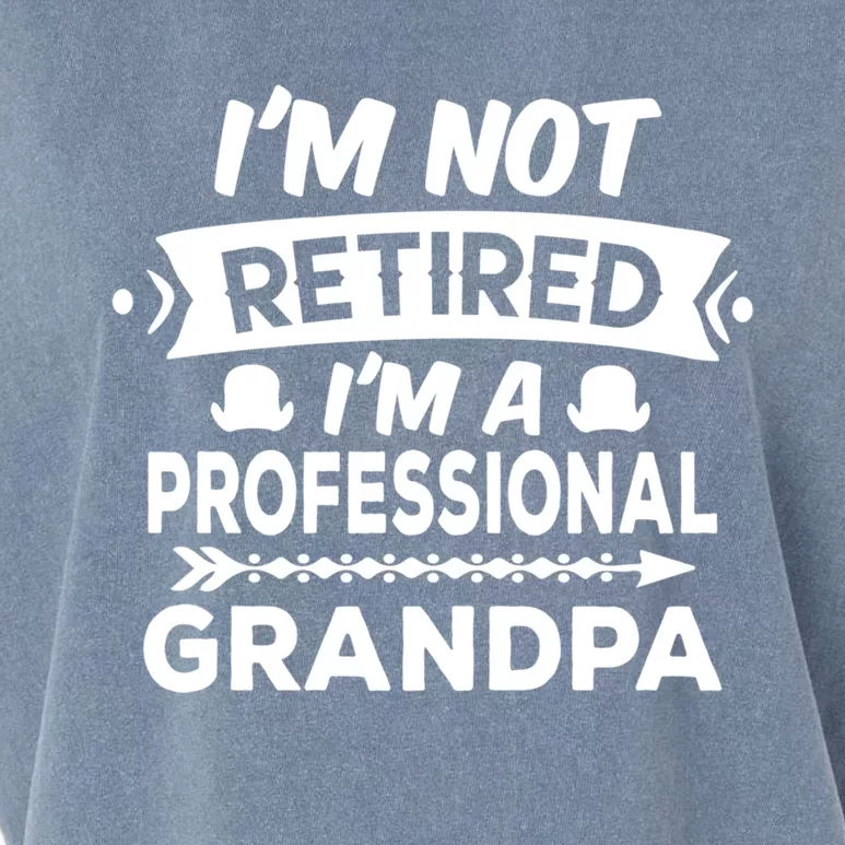 I'm Not Retired I'm A Professional Grandpa Gift Garment-Dyed Women's Muscle Tee