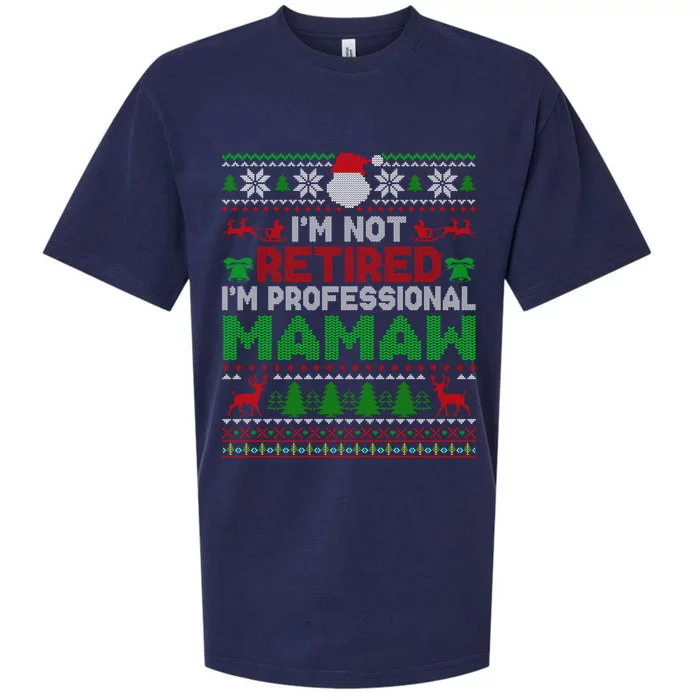 IM Not Retired IM A Professional Mamaw Ugly Xmas Sweater Gift Sueded Cloud Jersey T-Shirt