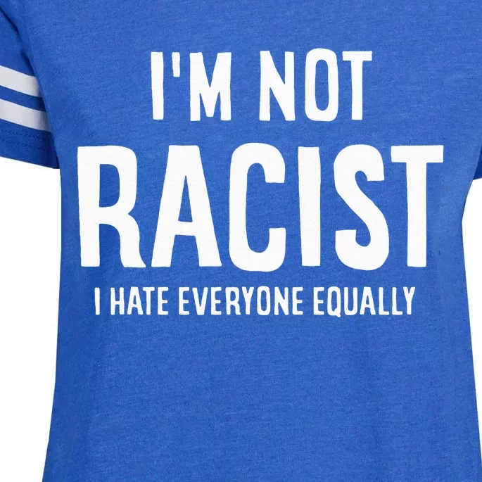 I'm Not Racist I Hate Everyone Equally Funny Enza Ladies Jersey Football T-Shirt