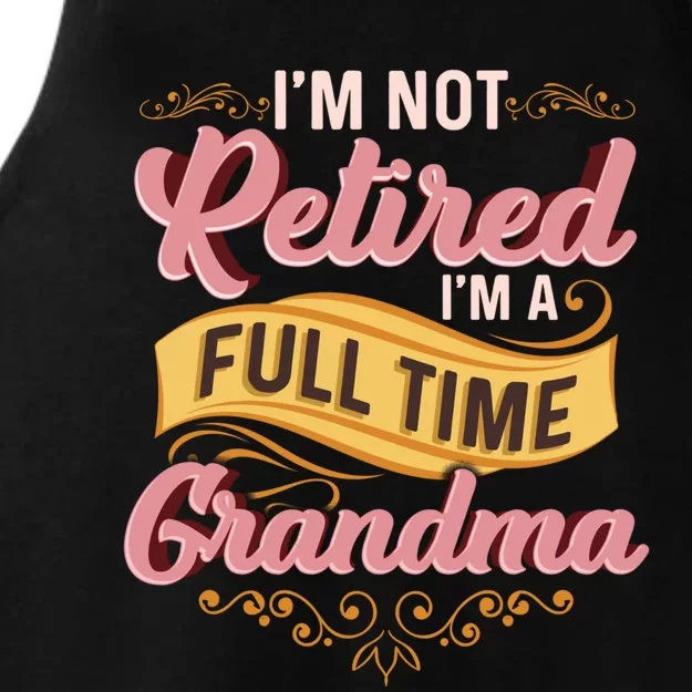 Im Not Retired Im A FullTime Grandma Gift Ladies Tri-Blend Wicking Tank