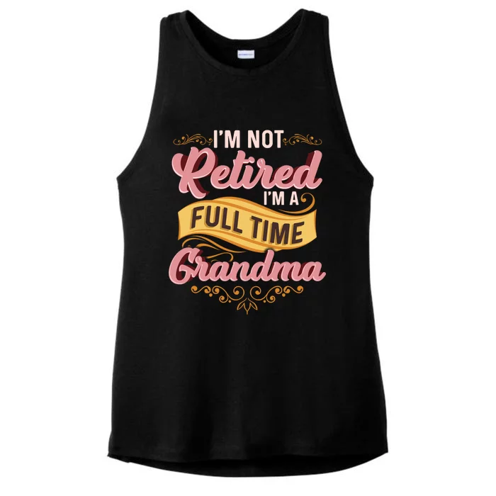 Im Not Retired Im A FullTime Grandma Gift Ladies Tri-Blend Wicking Tank