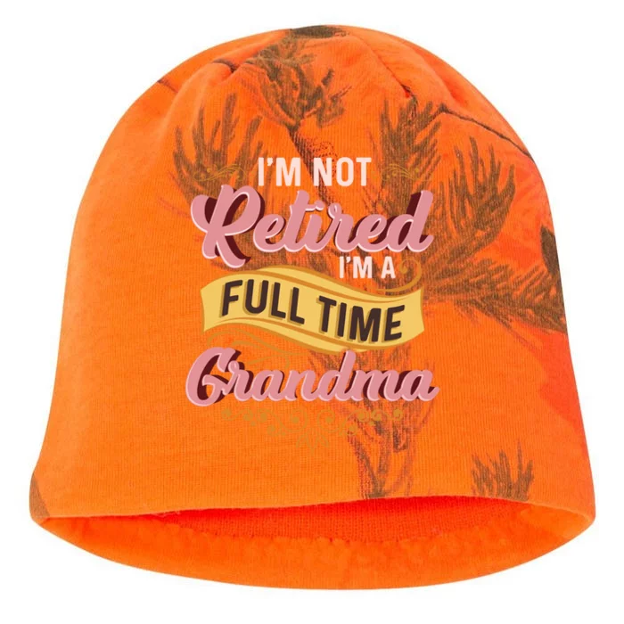 Im Not Retired Im A FullTime Grandma Gift Kati - Camo Knit Beanie