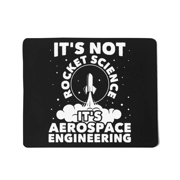 It's Not Rocket Science Aerospace Engineering Spacecrafts Mousepad