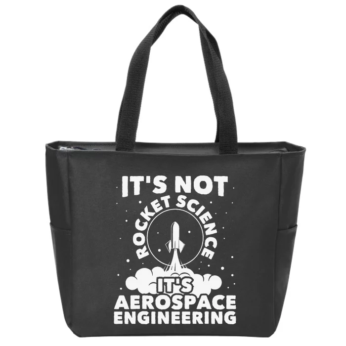 It's Not Rocket Science Aerospace Engineering Spacecrafts Zip Tote Bag