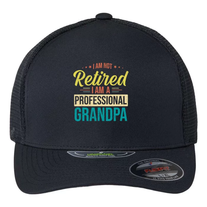 Im Not Retired Im A Professional Grandpa Vintage Flexfit Unipanel Trucker Cap