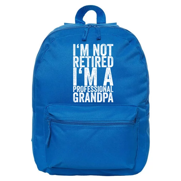 I'm Not Retired I'm A Professional Grandpa Gift 16 in Basic Backpack