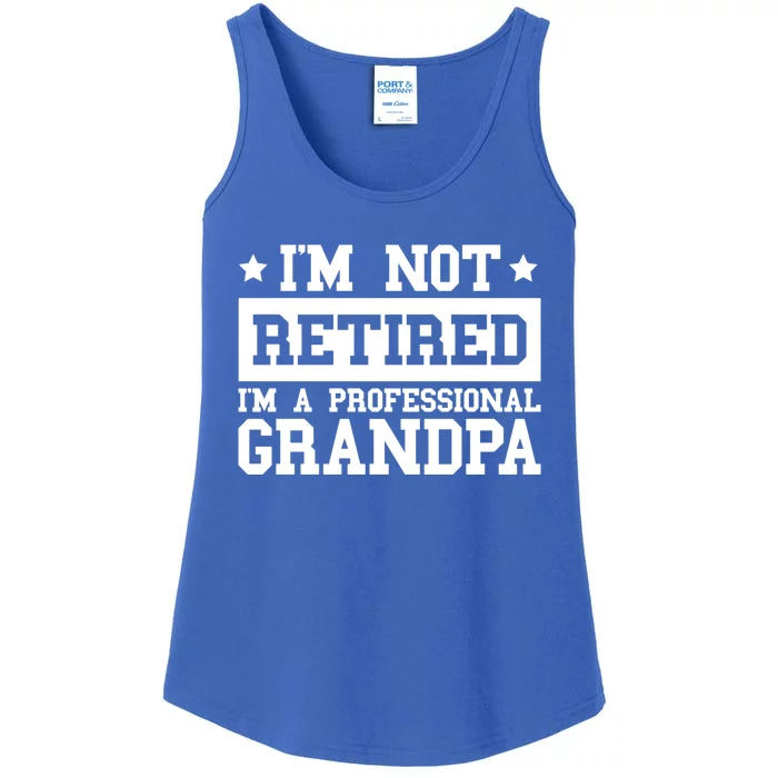 I'm Not Retired I'm A Professional Grandpa Gift Ladies Essential Tank