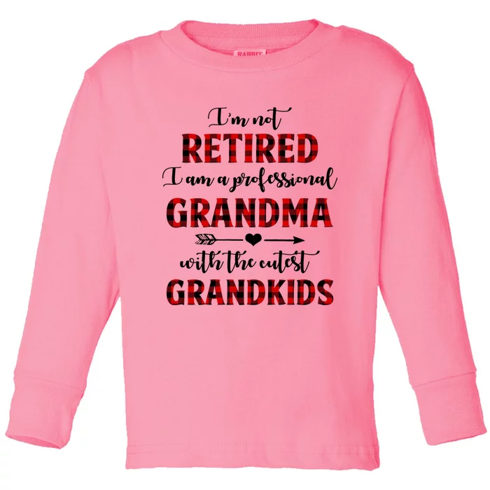 I’M Not Retired I Am A Professional Grandma Cool Gift Toddler Long Sleeve Shirt