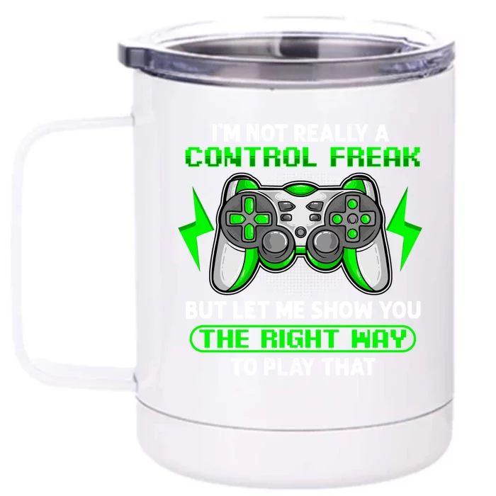 I'm Not Really A Control Freak Funny Video Game Gift Front & Back 12oz Stainless Steel Tumbler Cup