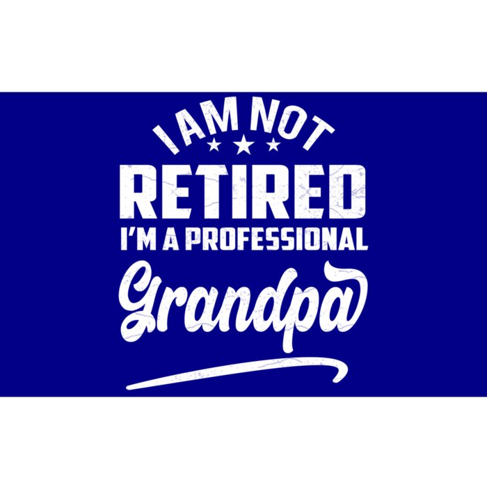 I'm Not Retired I'm A Professional Grandpa Gift Bumper Sticker