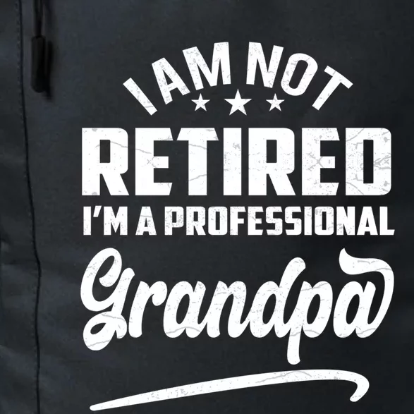 I'm Not Retired I'm A Professional Grandpa Gift Daily Commute Backpack