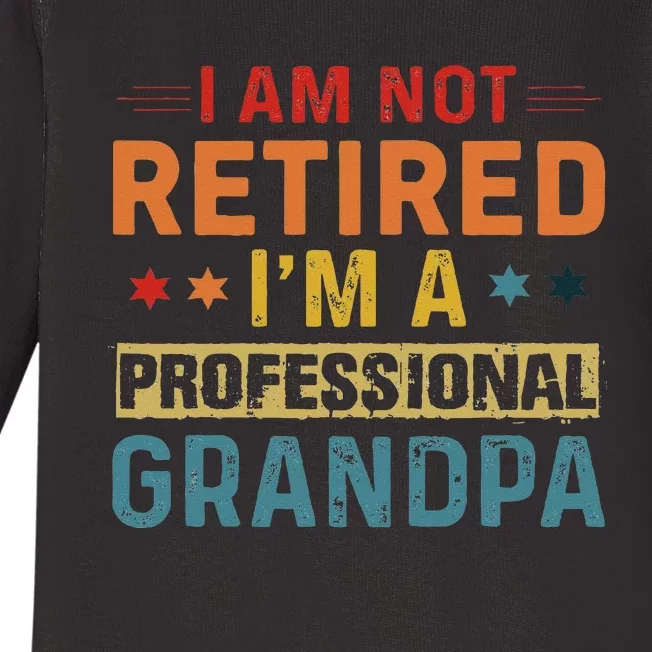 I'm Not Retired A Professional Grandpa Father's Day Baby Long Sleeve Bodysuit