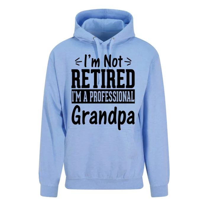 I'm Not Retired I'm A Professional Grandpa Meaningful Gift Unisex Surf Hoodie