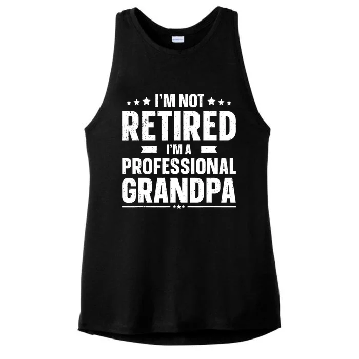 Im Not Retired Im A Professional Grandpa Dad Fathers Day Funny Gift Ladies Tri-Blend Wicking Tank