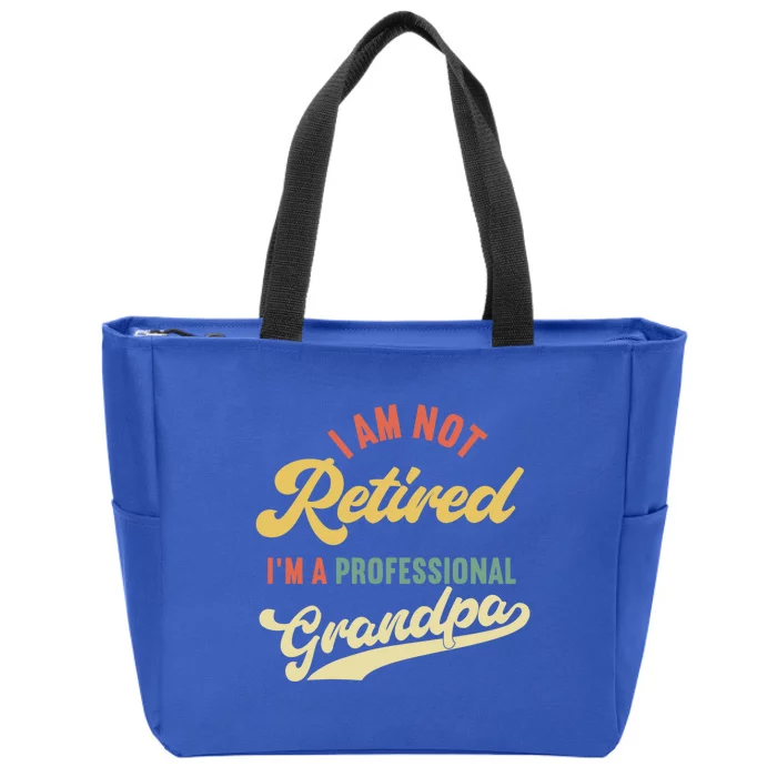 I'm Not Retired I'm A Professional Grandpa Gift Zip Tote Bag