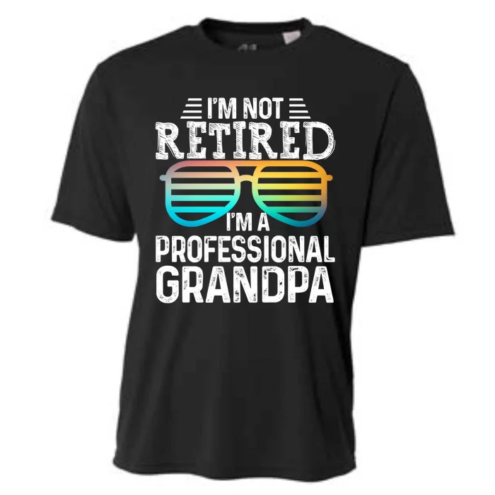 I'm Not Retired I'm A Professional Grandpa Tee With Glasses Gift Cooling Performance Crew T-Shirt