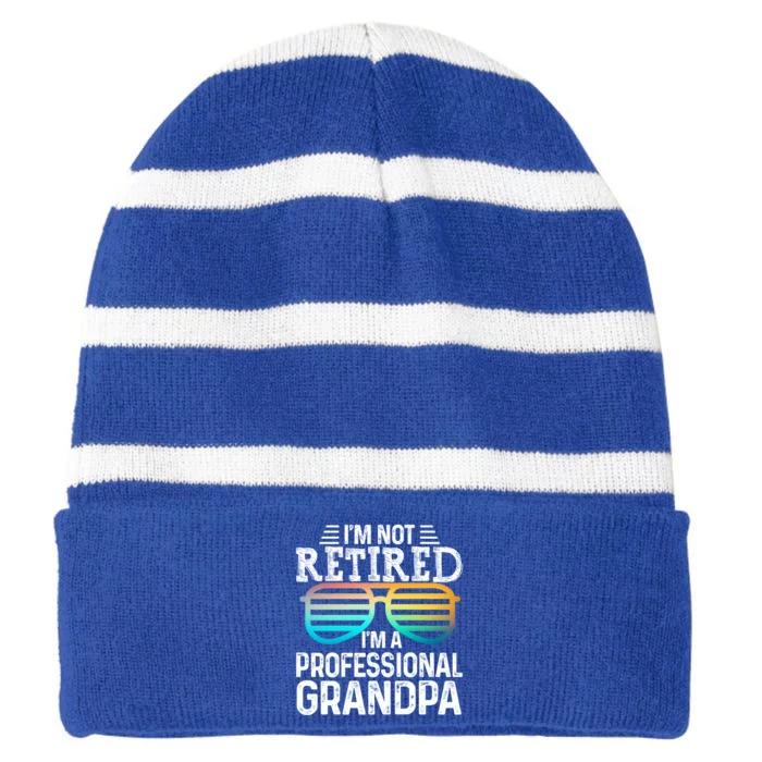 I'm Not Retired I'm A Professional Grandpa Tee With Glasses Gift Striped Beanie with Solid Band