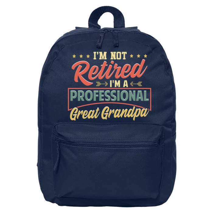 I'm Not Retired I'm A Professional Great Grandpa Fathers Day Gift 16 in Basic Backpack