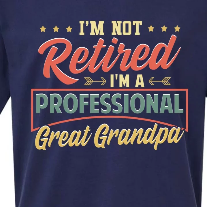 I'm Not Retired I'm A Professional Great Grandpa Fathers Day Gift Sueded Cloud Jersey T-Shirt